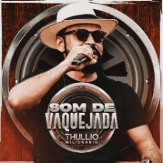 Thullio Milionario - Som de Vaquejada