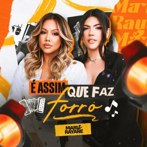 É Assim Que Faz Forró - Mari e Rayane
