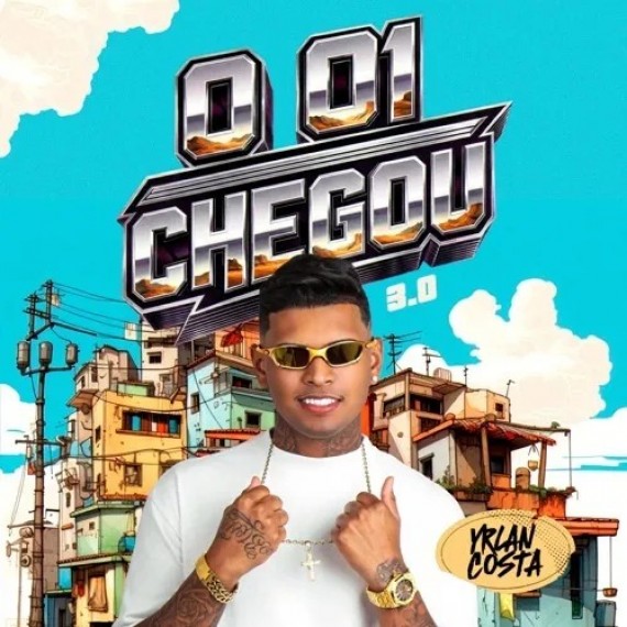 O 0.1 Chegou 3.0 - Yrlan Costa