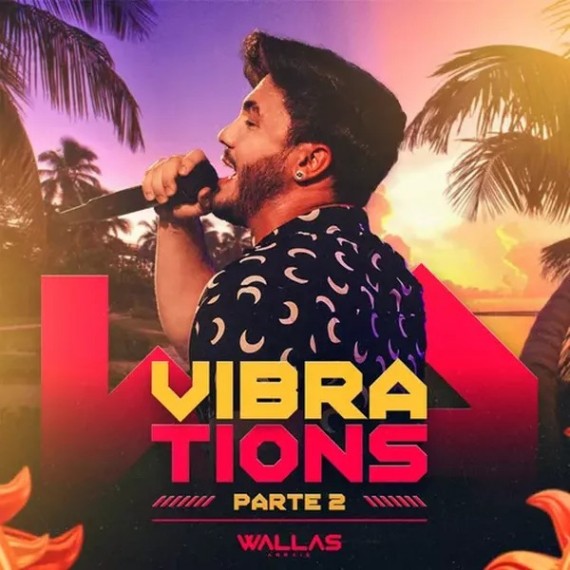 Wallas Arrais - Vibrations (Parte 2)