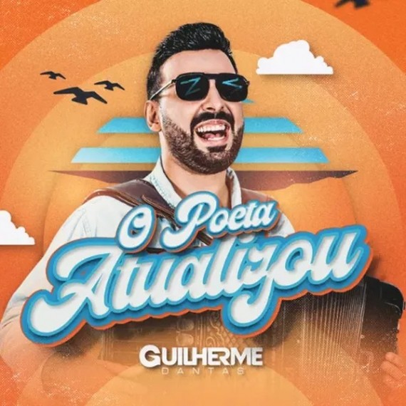 Guilherme Dantas - O Poeta Atualizou