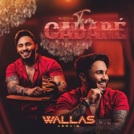 Wallas Arrais - Tem Cabaré