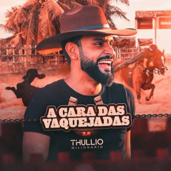 Thullio Milionario - A Cara das Vaquejadas 2.0