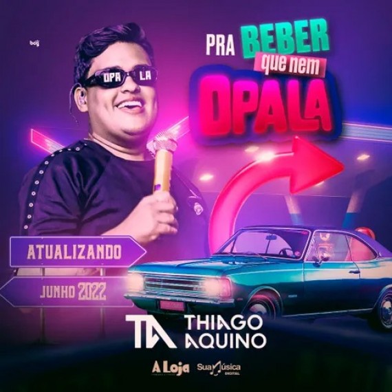 Thiago Aquino - Pra Beber Que Nem Opala