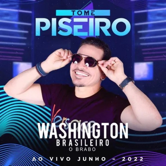 Washington Brasileiro - Tome Piseiro - 2022