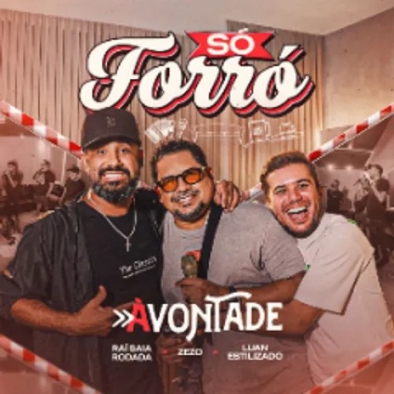 A Vontade - Só Forró (Rai, Zezo e Luan)