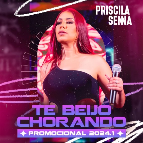 Priscila Senna - Te Beijo Chorando