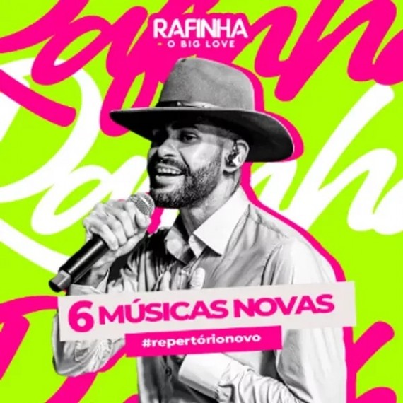 Rafinha O Big Love - 6 Músicas Novas 2023
