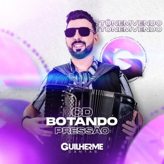 Guilherme Dantas - Botando Pressão