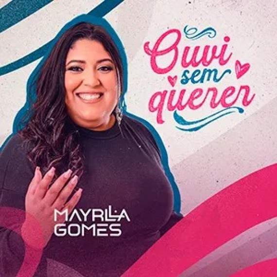 Mayrlla Gomes - Ouvi Sem Querer