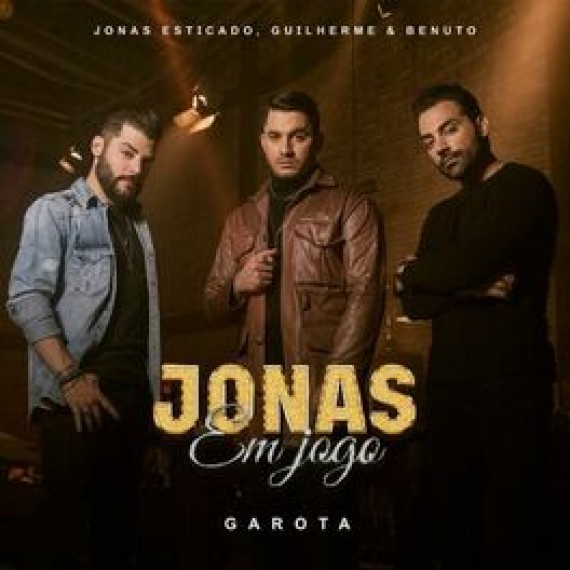 Garota - Jonas Esticado feat Guilherme & Benuto