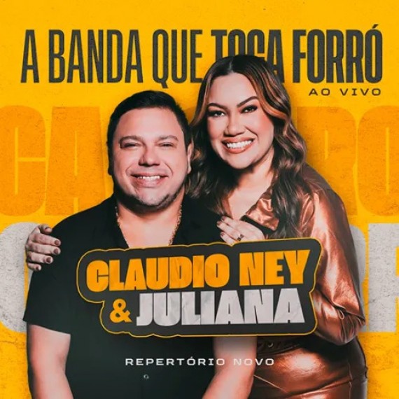 A Banda Que Toca Forró - Claudio Ney & Juliana