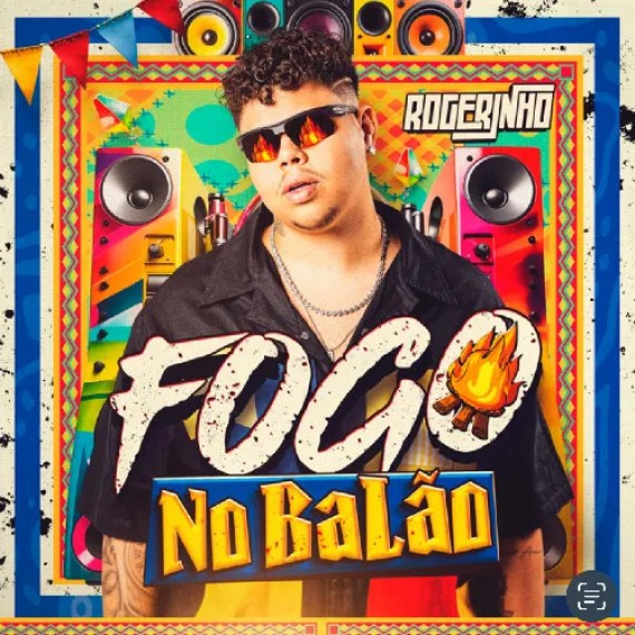 Fogo no Balão - Rogerinho