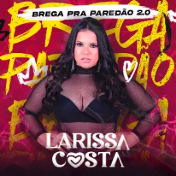 Larissa Costa Brega Pra Paredão 2.0