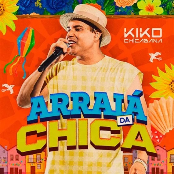 Arraiá da Chica - Kiko Chicabana
