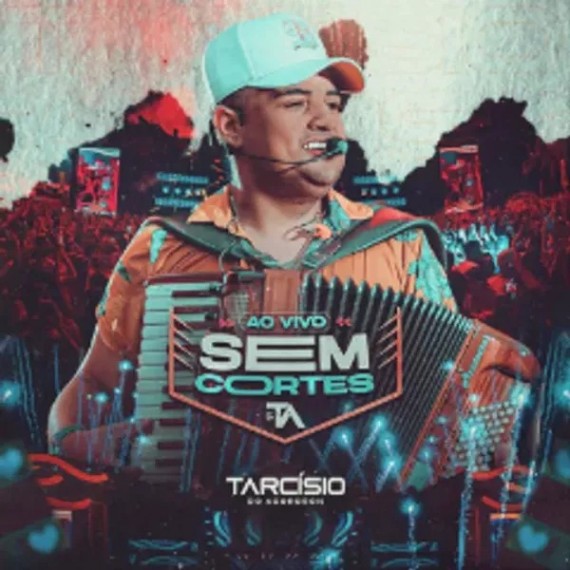 Tarcisio do Acordeon - Ao Vivo Sem Cortes